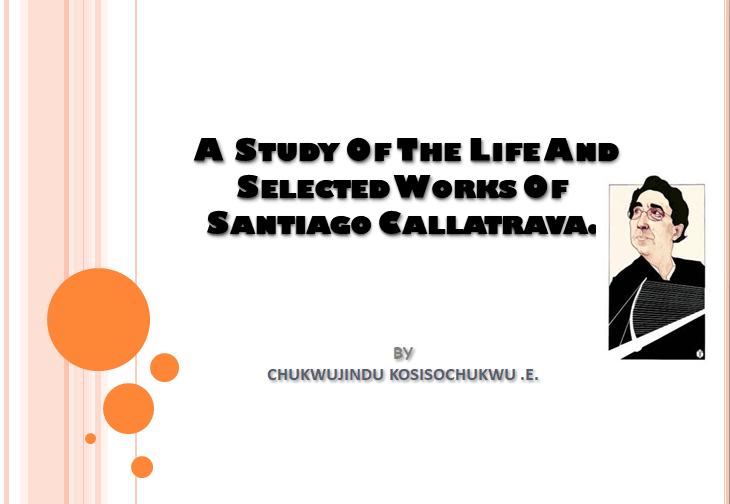 A Study Of The Life And Selected Works Of Santiago Callatrava